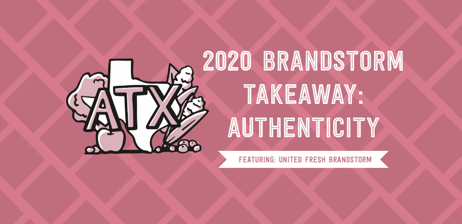 2020 BrandStorm Takeaway: Authenticity