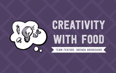 Creativity with Food: Team Feature Brenda Brookshire