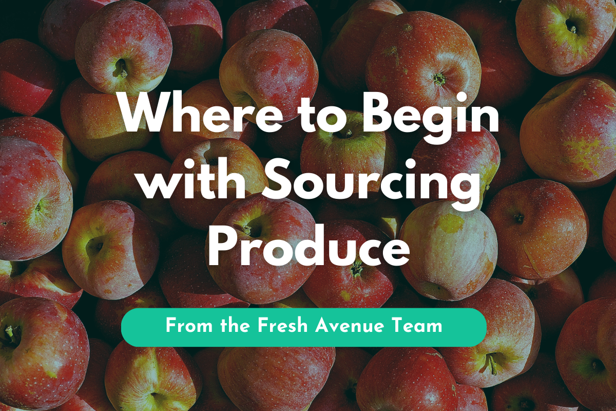 Where to Begin with Sourcing Produce Fresh Avenue