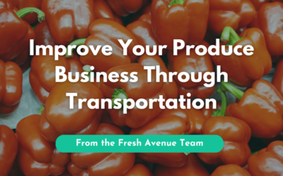 Improve Your Produce Business Through Transportation